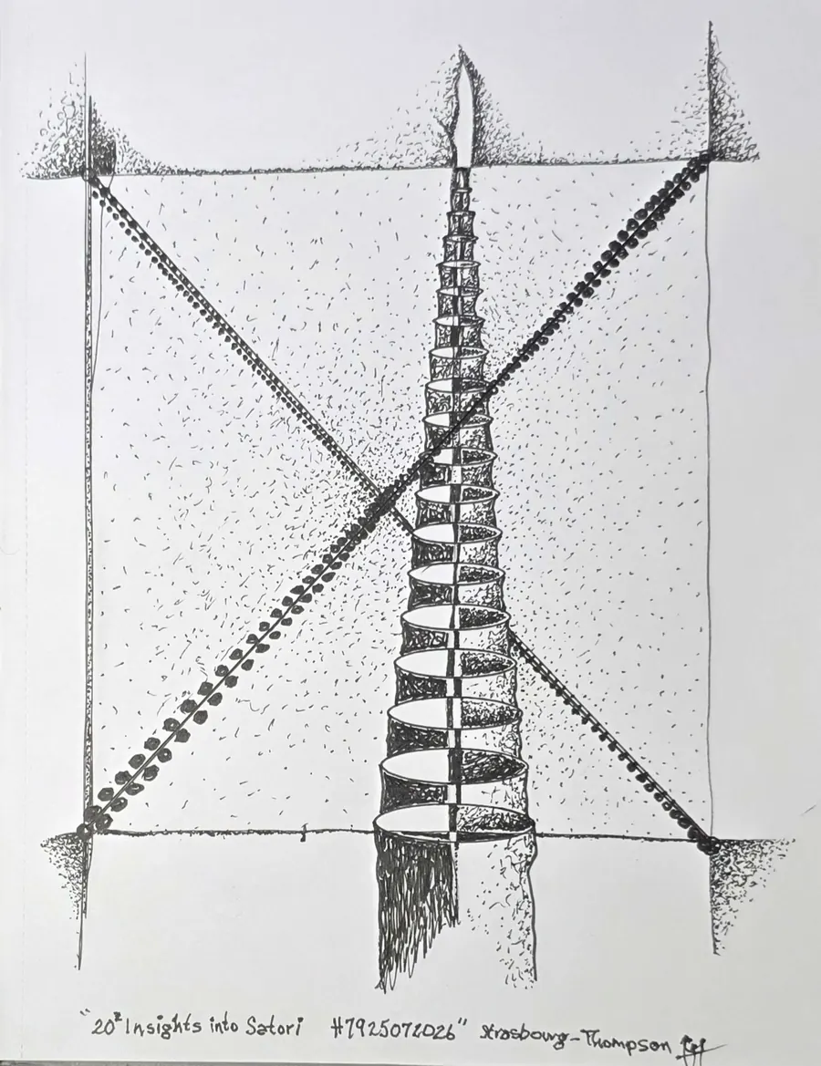 20sqd. INSIGHTS INTO SATORI. H7925072026 (c. 2026) by HB Barry Strasbourg-Thompson. W/N Black Fineliner on 75lb Sketchbook a/f paper 11 x 8.5.